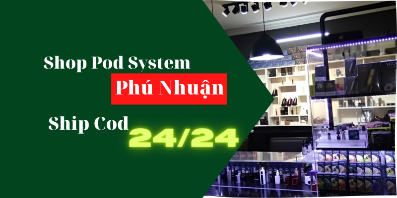 Pod System Phú Nhuận