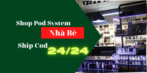Pod System Nhà Bè