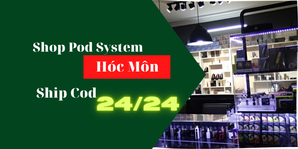 Pod System Hóc Môn